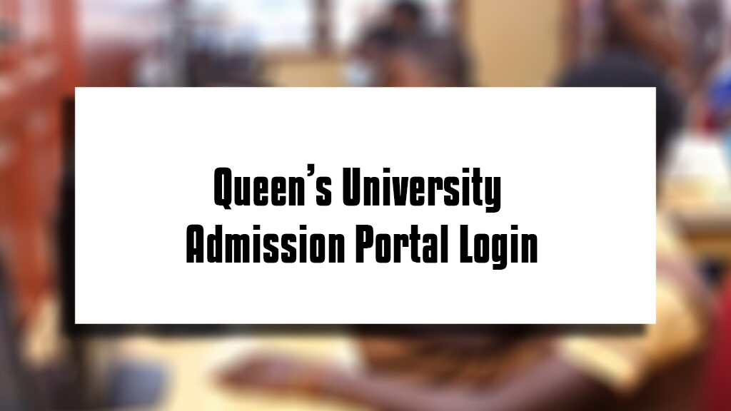 Queen’s University Admission Portal Login
