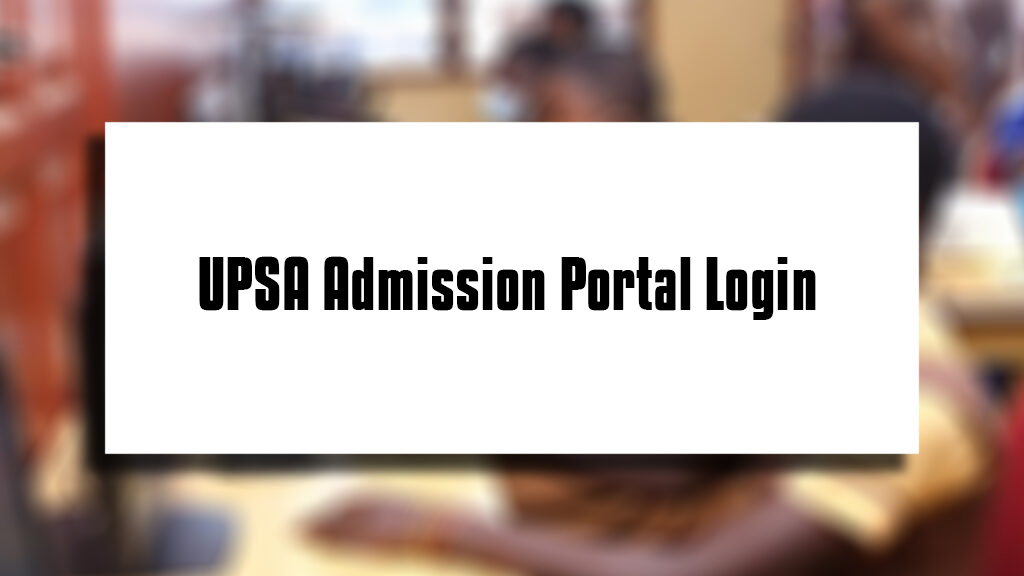 UPSA Admission Portal Login